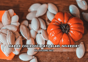 Kabak Çekirdeği Faydaları Nelerdir?