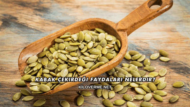 Kabak Çekirdeği Faydaları Nelerdir?