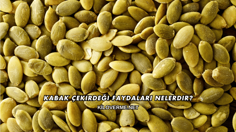 Kabak Çekirdeği Faydaları Nelerdir?