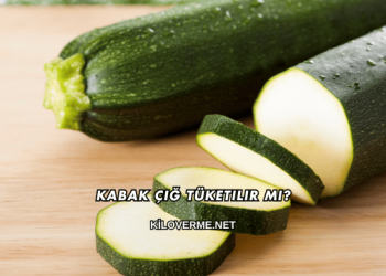 Kabak Çiğ Tüketilir mi?