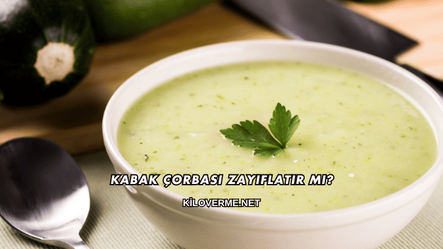 Kabak Çorbası Zayıflatır mı?