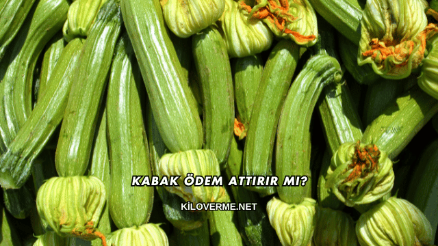 Kabak Ödem Attırır mı?