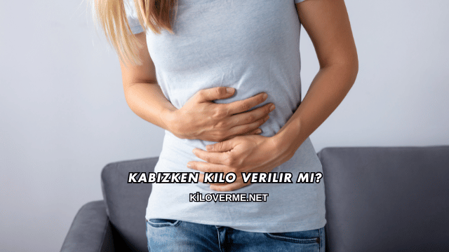 Kabızken Kilo Verilir mi?