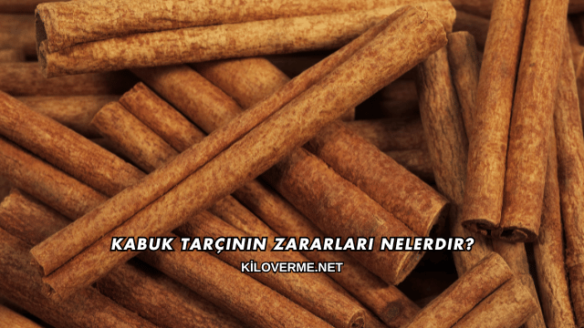 Kabuk Tarçının Zararları Nelerdir?