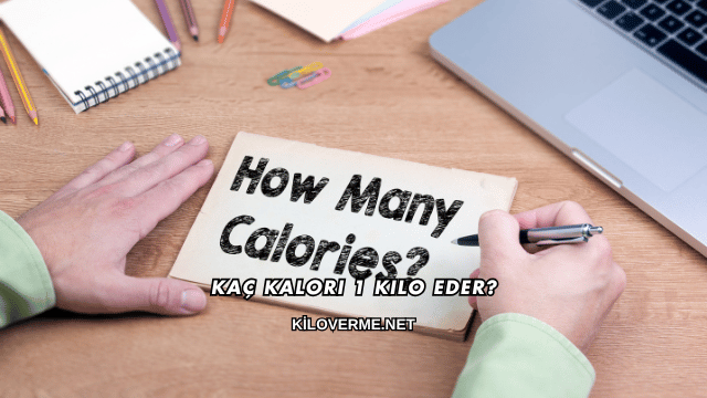 Kaç Kalori 1 Kilo Eder?
