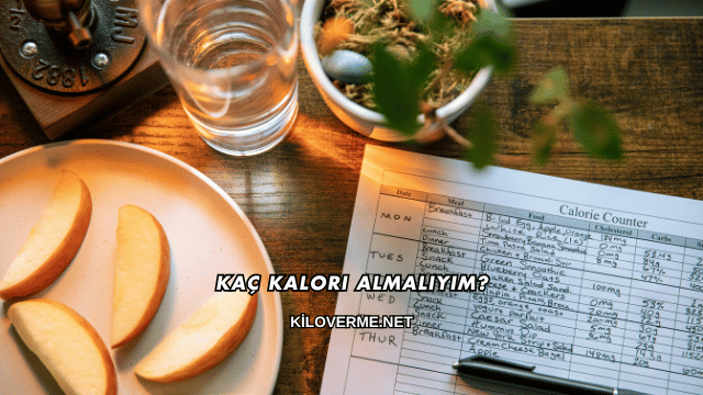Kaç Kalori Almalıyım?