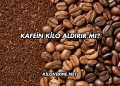 Kafein Kilo Aldırır mı?