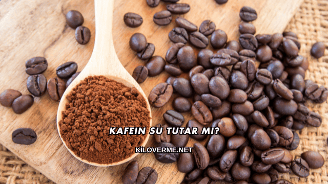 Kafein Su Tutar mı?