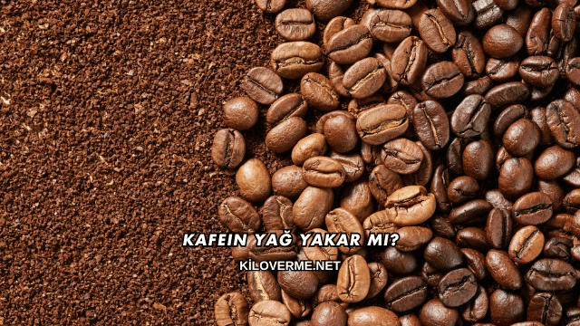 Kafein Yağ Yakar mı?