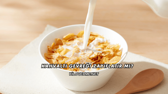 Kahvaltı Gevreği Zayıflatır mı