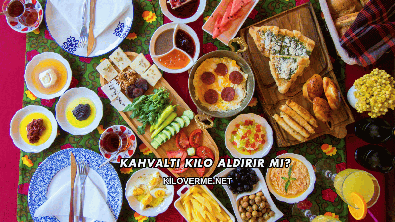 Kahvaltı Kilo Aldırır mı?