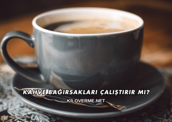 Kahve Bağırsakları Çalıştırır mı?