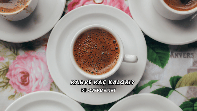 Kahve Kaç Kalori?