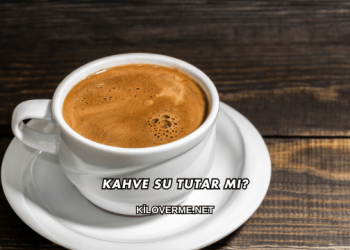 Kahve Su Tutar mı?