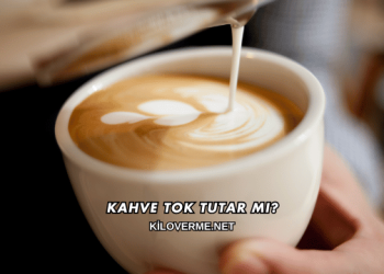 Kahve Tok Tutar mı?