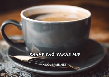 Kahve Yağ Yakar mı?