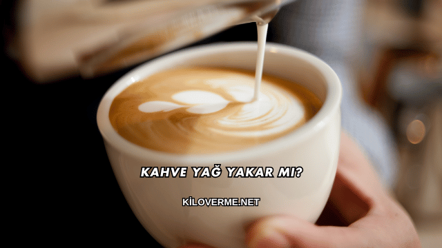 Kahve Yağ Yakar mı?