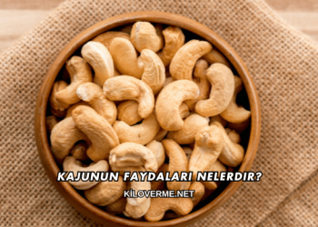 Kajunun Faydaları Nelerdir?