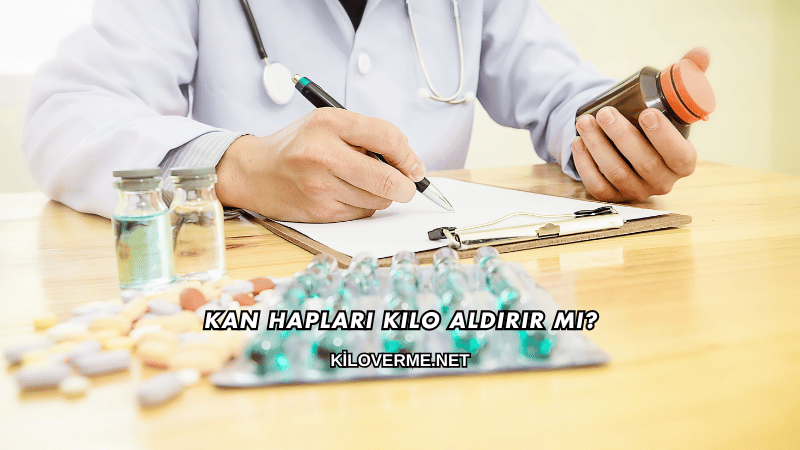 Kan Hapları Kilo Aldırır mı?