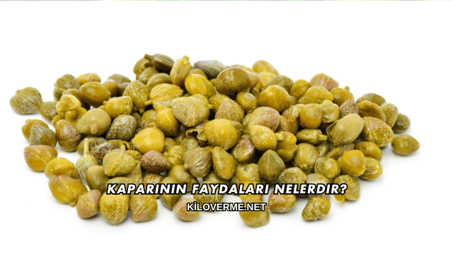 Kaparinin Faydaları Nelerdir?
