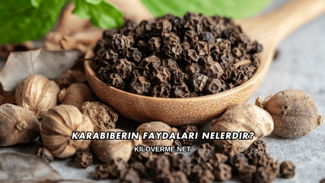 Karabiberin Faydaları Nelerdir?