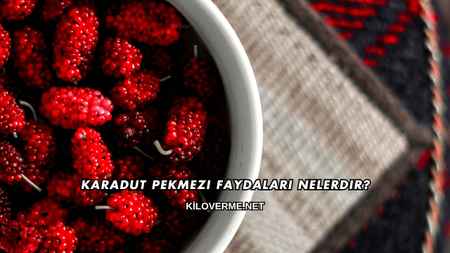 Karadut Pekmezi Faydaları Nelerdir?