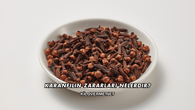 Karanfilin Zararları Nelerdir?