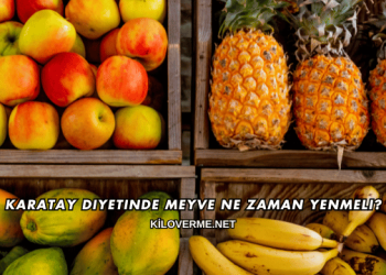 Karatay Diyetinde Meyve Ne Zaman Yenmeli?