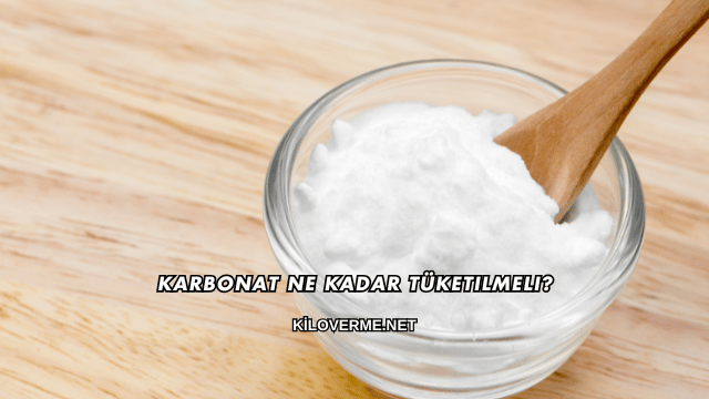 Karbonat Ne Kadar Tüketilmeli?