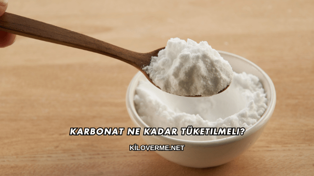 Karbonat Ne Kadar Tüketilmeli?