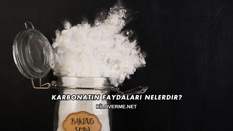 Karbonatın Faydaları Nelerdir?