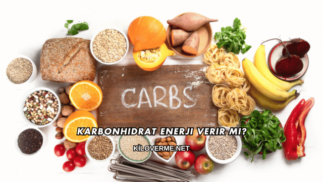 Karbonhidrat Enerji Verir mi?