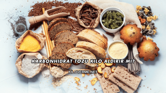 Karbonhidrat Tozu Kilo Aldırır mı?