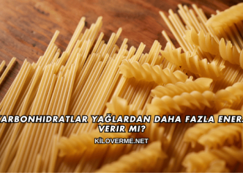 Karbonhidratlar Yağlardan Daha Fazla Enerji Verir mi?