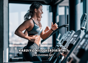 Kardiyo Kilo Verdirir mi?
