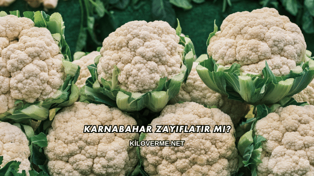 Karnabahar Zayıflatır mı?