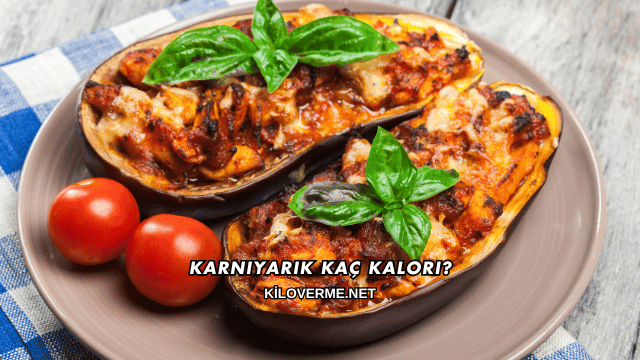 Karnıyarık Kaç Kalori?