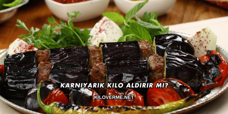 Karnıyarık Kilo Aldırır mı?