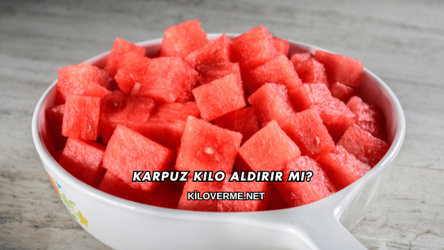 Karpuz Kilo Aldırır mı?