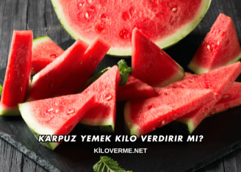 Karpuz Yemek Kilo Verdirir mi?