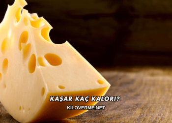 Kaşar Kaç Kalori?