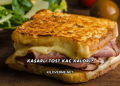 Kaşarlı Tost Kaç Kalori?