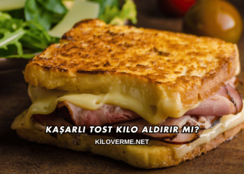 Kaşarlı Tost Kilo Aldırır mı?