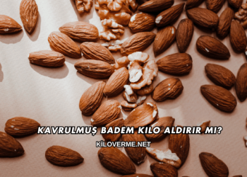 Kavrulmuş Badem Kilo Aldırır mı?