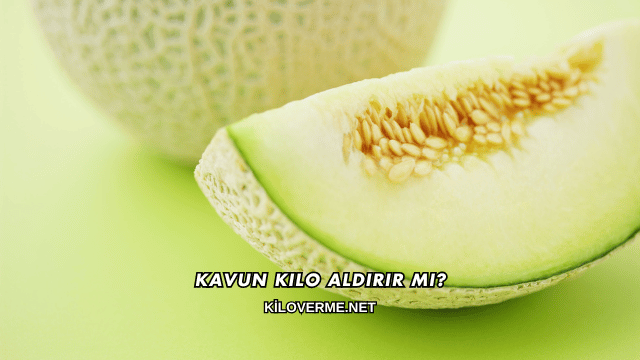 Kavun Kilo Aldırır mı