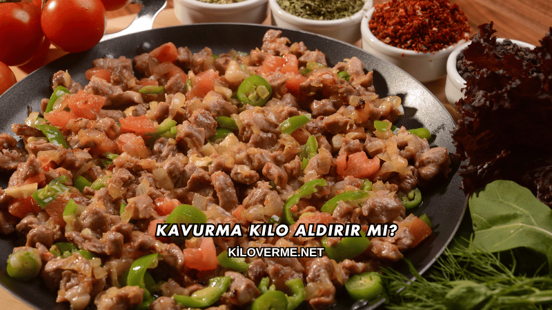 Kavurma Kilo Aldırır mı?