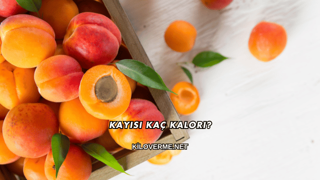 Kayısı Kaç Kalori?