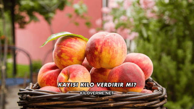 Kayısı Kilo Verdirir mi?