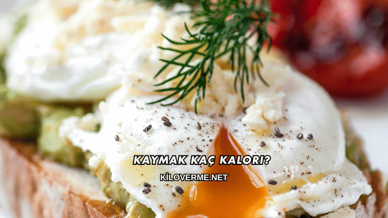 Kaymak Kaç Kalori?