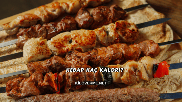 Kebap Kaç Kalori?